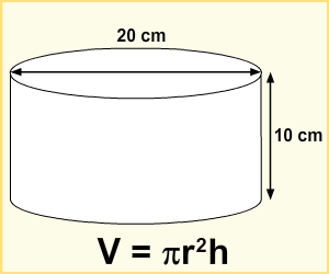 Cylinder, diameter 20 centimetres, height 10 centimetres. Formula V = πr²h.